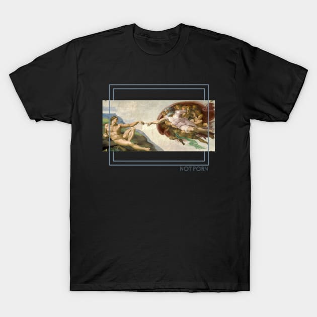 Michelangelo's Creation of Adam is NOT PORN T-Shirt by TJWDraws